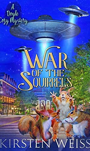 War of the Squirrels: A Doyle Cozy Mystery (A Wits’ End Cozy Mystery Book 4)