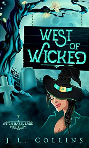 West Of Wicked (Witch Hazel Lane Mysteries Book 7)