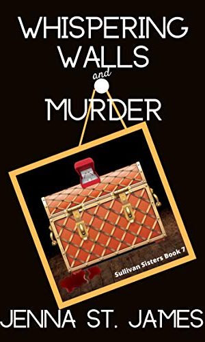 Whispering Walls & Murder (A Sullivan Sisters Mystery Book 7)