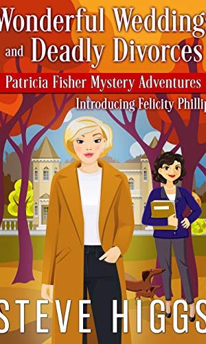 Wonderful Weddings and Deadly Divorces (Patricia Fisher Mystery Adventures Book 10)