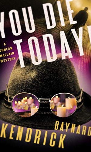 You Die Today! (The Duncan Maclain Mysteries Book 7)