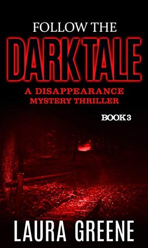 Follow The Dark Tale (A Disappearance Mystery Thriller Book 3)