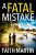 A Fatal Mistake: A gripping, twisty murder mystery perfect for all crime fiction fans (Ryder and Loveday, Book 2)