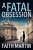 A Fatal Obsession: A gripping mystery perfect for all crime fiction readers (Ryder and Loveday, Book 1)